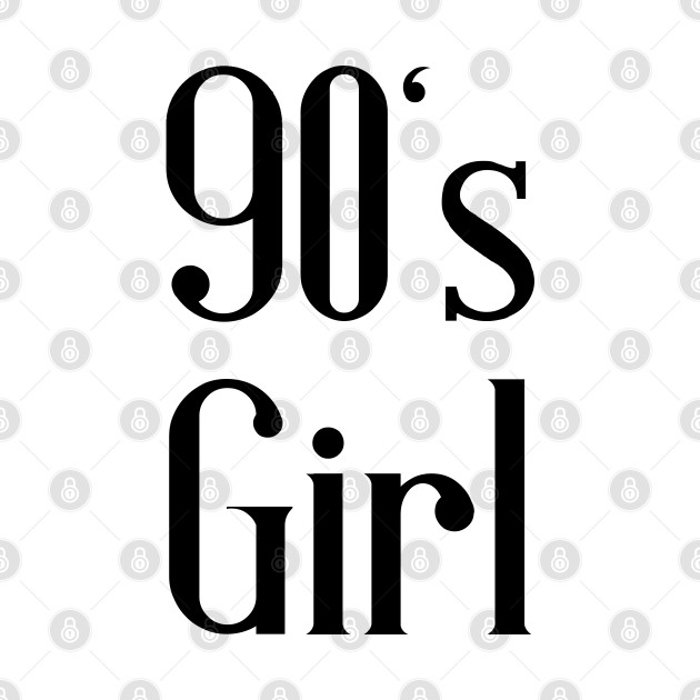 Disover 90s Girl - 90s Girl - T-Shirt