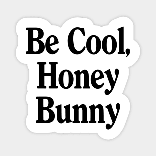 Be Cool Hunny Bunny Quote Magnet