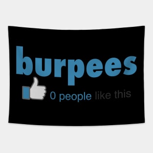 Burpees No One Liked This - Gym Workout Fitness Tapestry