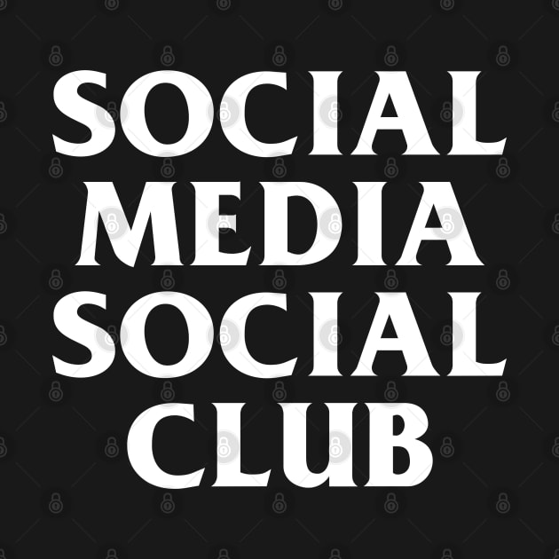 Social Media Social Club by PopCultureShirts