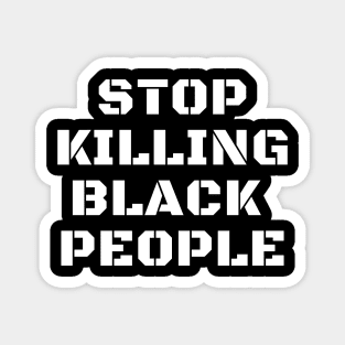 Stop Killing Black People, Black Lives Matter, Black History Magnet