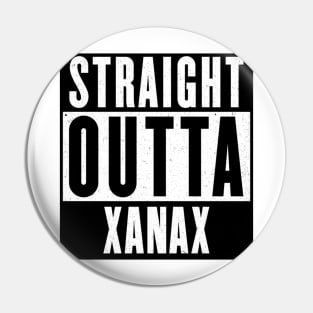 Straight Outta Xanax v2 Pin