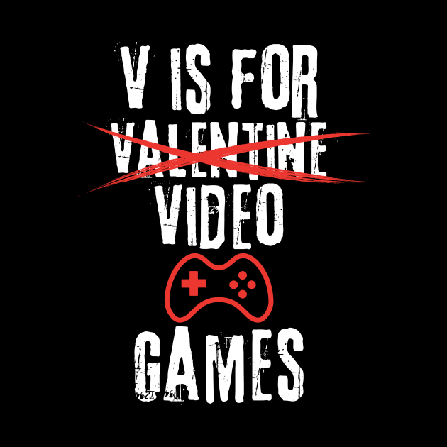 V Is For Video Games | Funny Valentines Day Gamer Boy Men Gift by TeeWorld2024