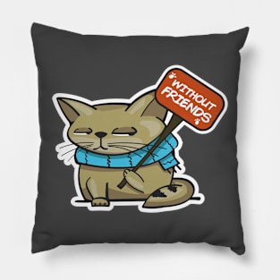 Cat without friends Pillow