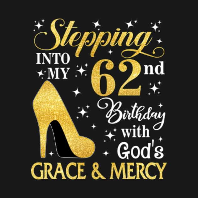 Stepping Into My 62nd Birthday With God's Grace & Mercy Bday by MaxACarter