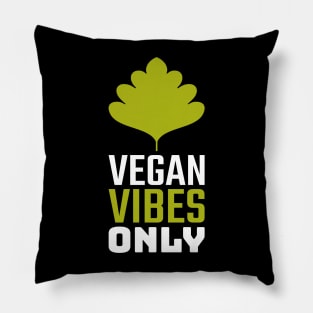 Vegan Vibes Only Pillow