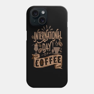 International Coffee Day Phone Case