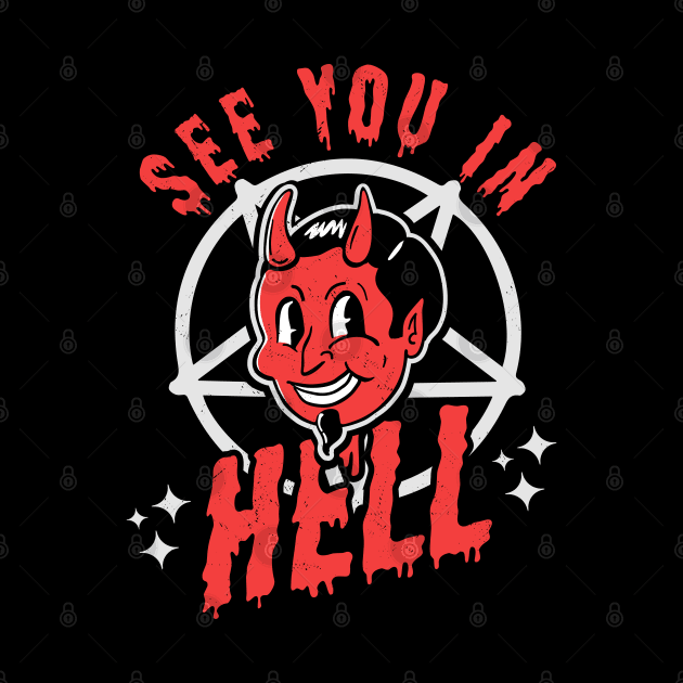 See You In Hell - Gothic Halloween Satan by OrangeMonkeyArt
