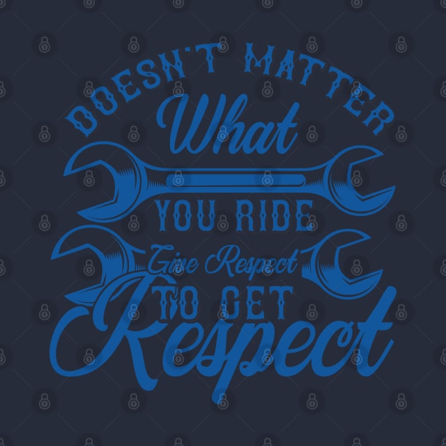 Doesn't matter what you ride give respect to get respect by SylwiaArt