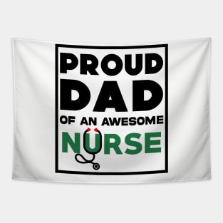 Proud dad of an awesome nurse Tapestry