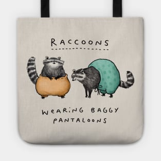 Raccoons Wearing Baggy Pantaloons Tote