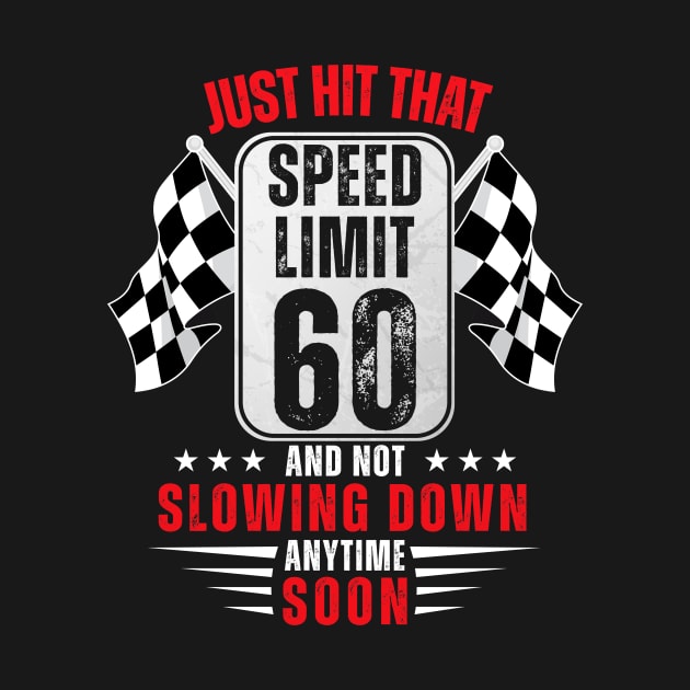 60th Birthday Speed Limit Sign 60 Years Old Funny Racing by HollyDuck