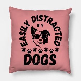 Cute Easily Distracted by Dogs pet lovers Frit-Tees Pillow