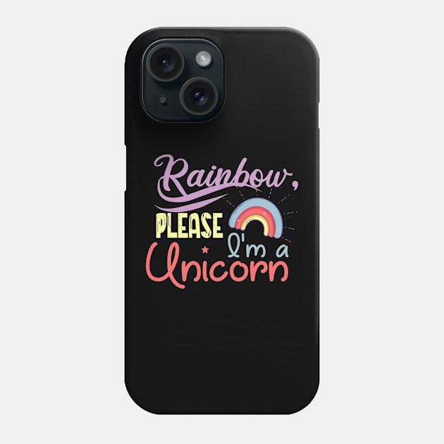 Rainbow Unicorn Quote Phone Case by Imutobi