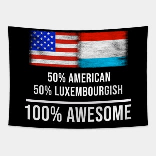 50% American 50% Luxembourgish 100% Awesome - Gift for Luxembourgish Heritage From Luxembourg Tapestry