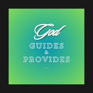 God guides & provides, on green background T-Shirt