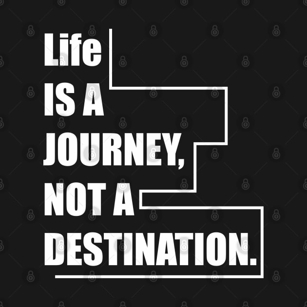 Life is a journey, not a destination. by Qasim