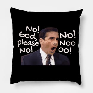 michael scott- noo nooo nooooooo! Pillow