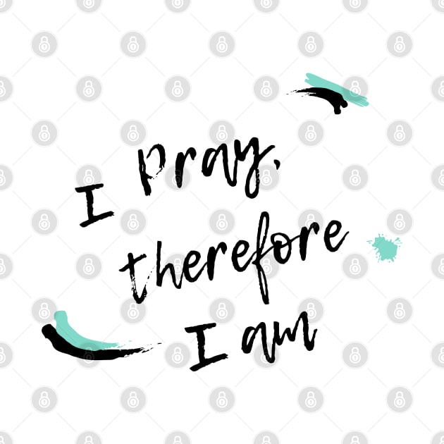 I pray therefore I am by Mission Bear