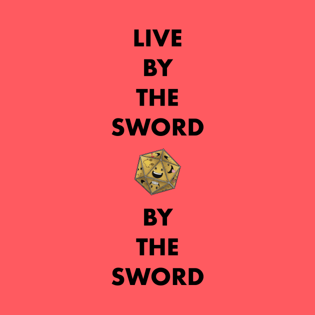 Live By The Sword Die By The Sword by Die Happy Games™