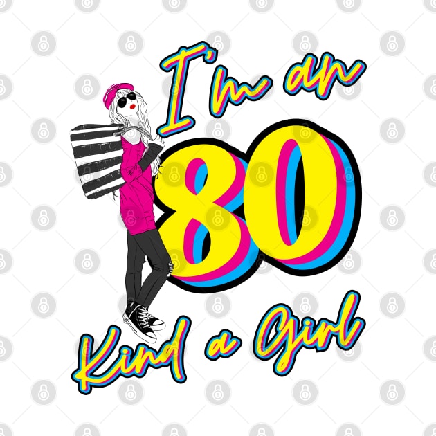 I'm an 80, kind a girl by Lekrock Shop