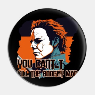 YOU CAN'T KILL THE BOOGEY MAN Pin