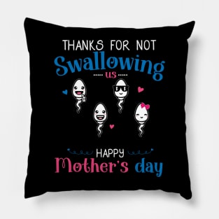 Mom Thanks For Not Swallowing Us for Mothers Day Funny Pillow