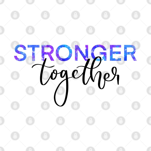 Stronger Together Version 2 by artoraverage