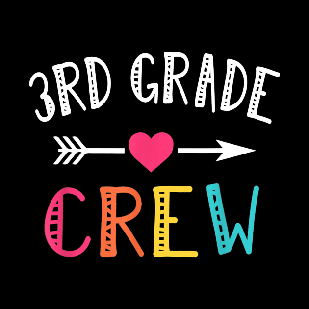 Third Grade Teacher T-Shirt Back To School 3rd Grade Crew by JensAllison