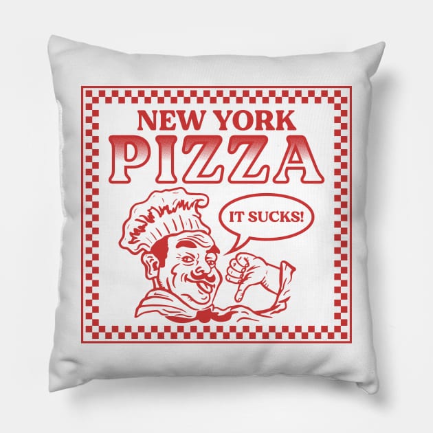 New York Pizza Sucks Pillow by bryankremkau