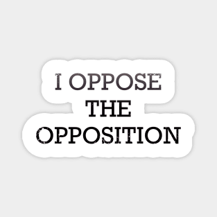 Oppose the opposition Magnet