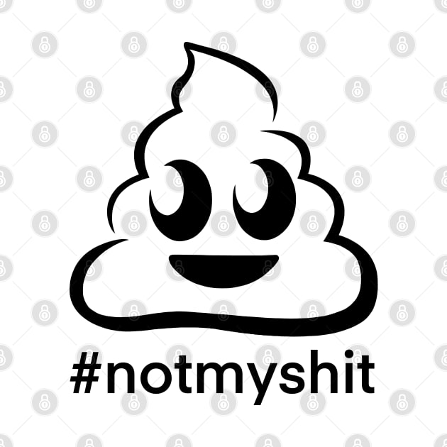 Not my shit by Smoky Lemon