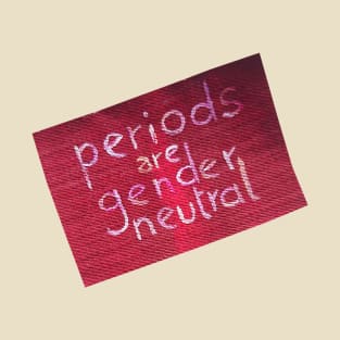 periods are genderneutral T-Shirt