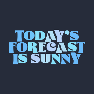 Retro Groovy Inspirational Saying - Today is Sunny T-Shirt