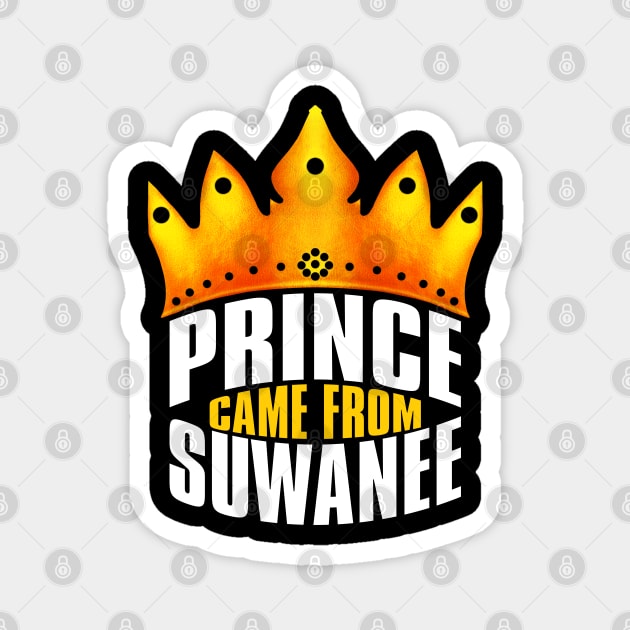 Prince Came From Suwanee, Suwanee Georgia Magnet by MoMido