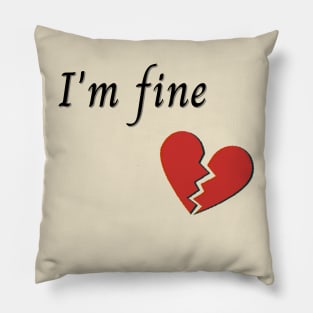 I'm fine Pillow