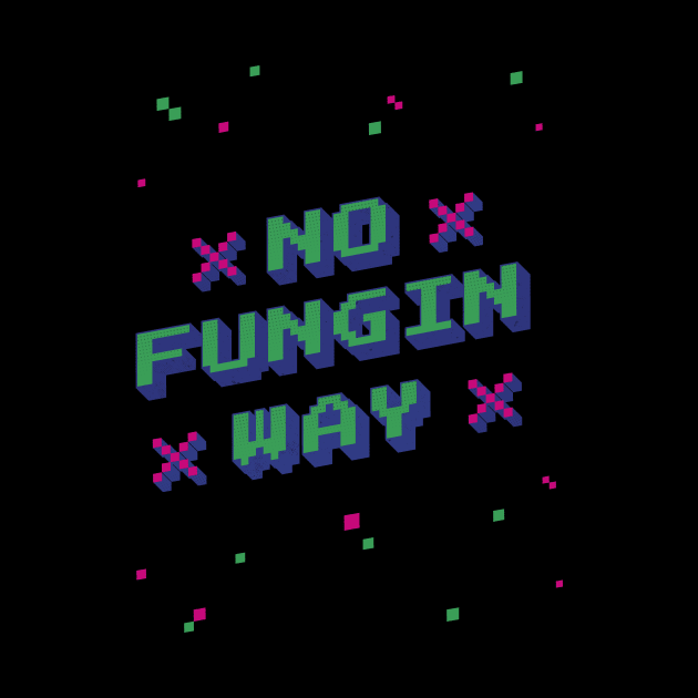 No fungin Way Funny NFT Art Design by Popculture Tee Collection