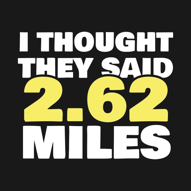 Running Marathon Motivation They Said 2.62 Miles Gift by Tracy