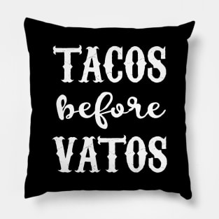 Tacos Before Vatos - Latina tshirt Pillow