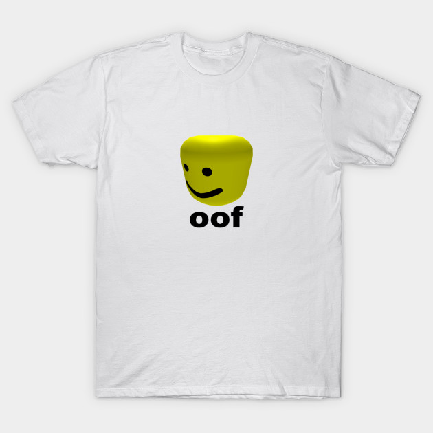 Roblox Oof Roblox T Shirt Teepublic - oof roblox oof roblox meme t shirt teepublic meme