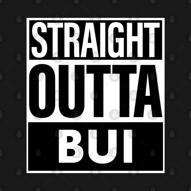 Bui Name Straight Outta Bui by ThanhNga