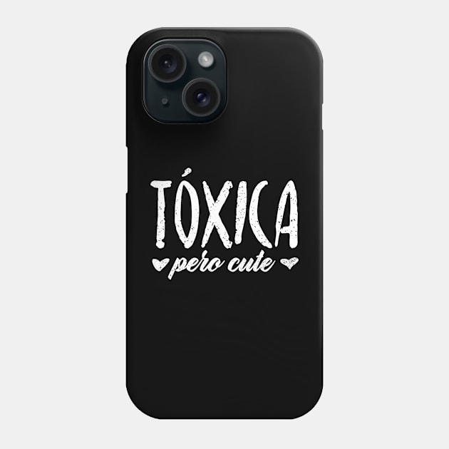 Tóxica pero cute - Toxic but cute - white design Phone Case by verde