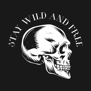 stay wild and free T-Shirt