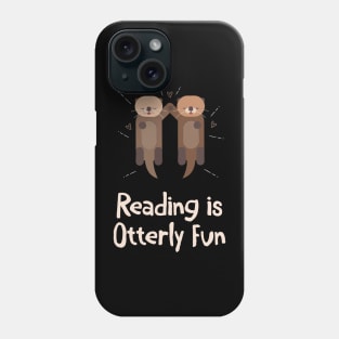 Reading Is Otterly Fun Phone Case