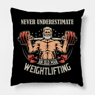 Never Underestimate An Old Man Weightlifting. Pillow