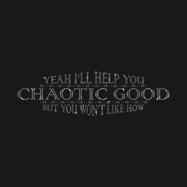 Chaotic Good by DamageTwig