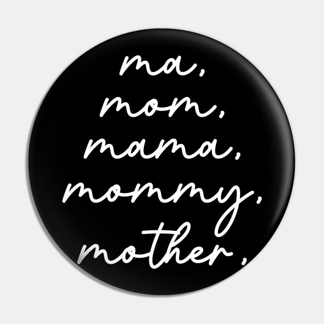 Ma, Mom, Mama, Mommy, Mother Funny Mother's Day Gift Pin by TeeTypo