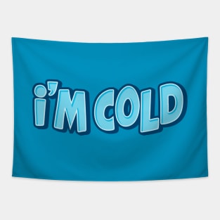 I'm Cold Tapestry