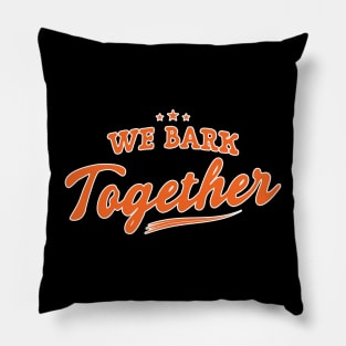 We Bark Together - Retro Vintage Pillow