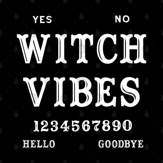 Wicca Witchcraft Ouija Board Witch Vibes by ShirtFace